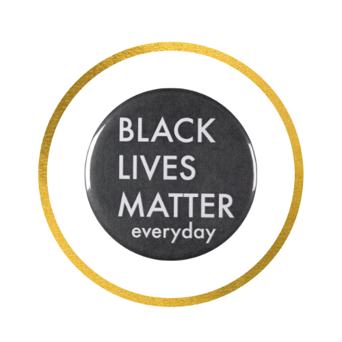 Black Lives Matter everyday text on dark circular button with gold border.