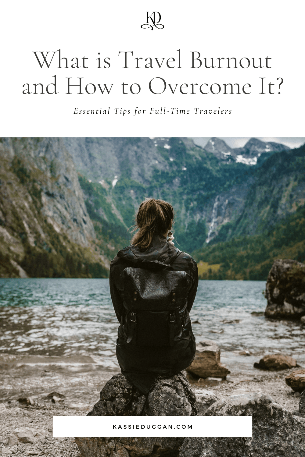 Blog post about travel burnout featuring person sitting at mountain lake overlook.