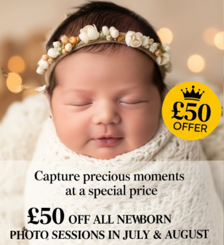 Promotional advertisement for newborn photo sessions offering £50 off bookings in July and August with a sleeping baby image.