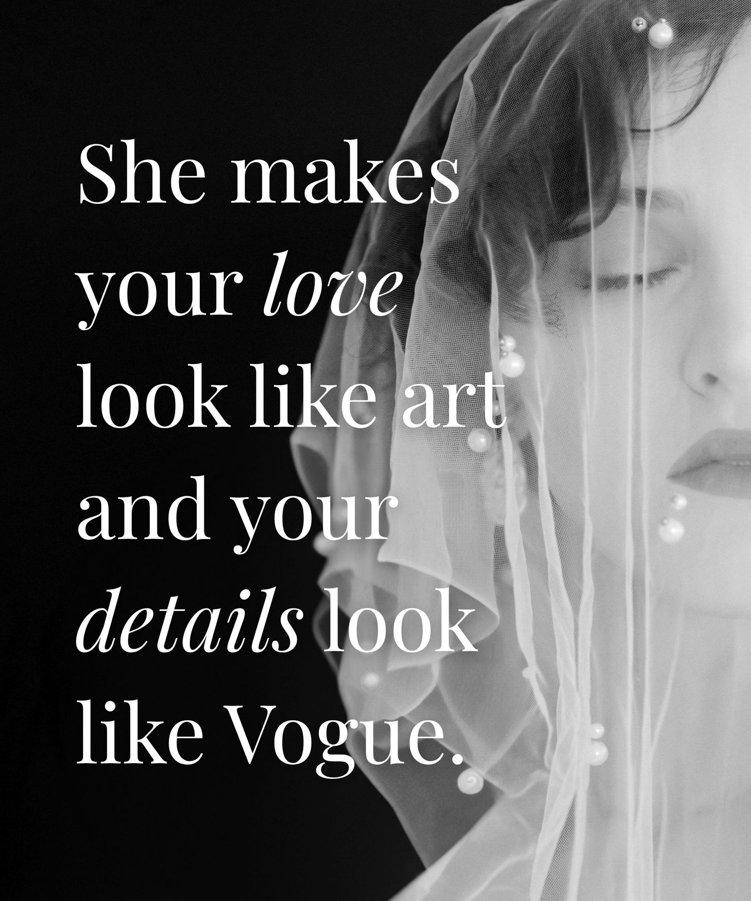 Black and white artistic image with text overlaid about love and Vogue style with ethereal veil elements.