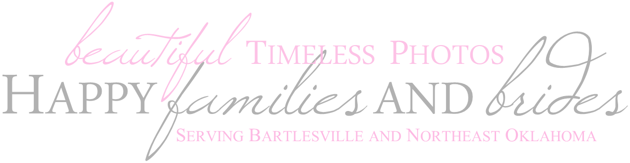Beautiful Timeless Photos for Families, Seniors, Brides, Weddings, Newborns, and Kids in Bartlesville and Northeast OK