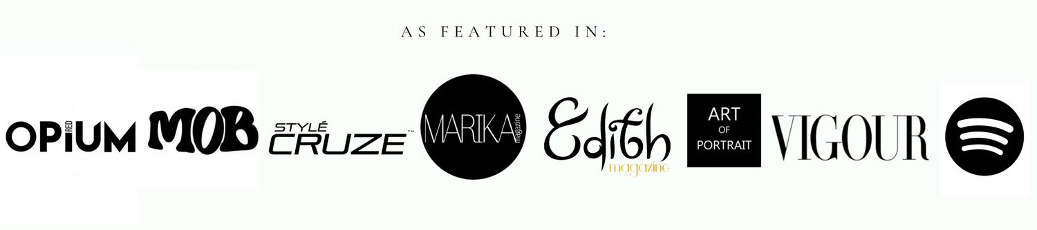 As featured in various professional magazines such as Vigour, Opium, Mob, Style Cruze, Marika, Edith