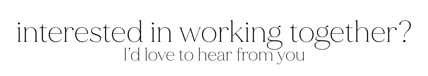 Elegant script text graphic reading interested in working together, I'd love to hear from you.