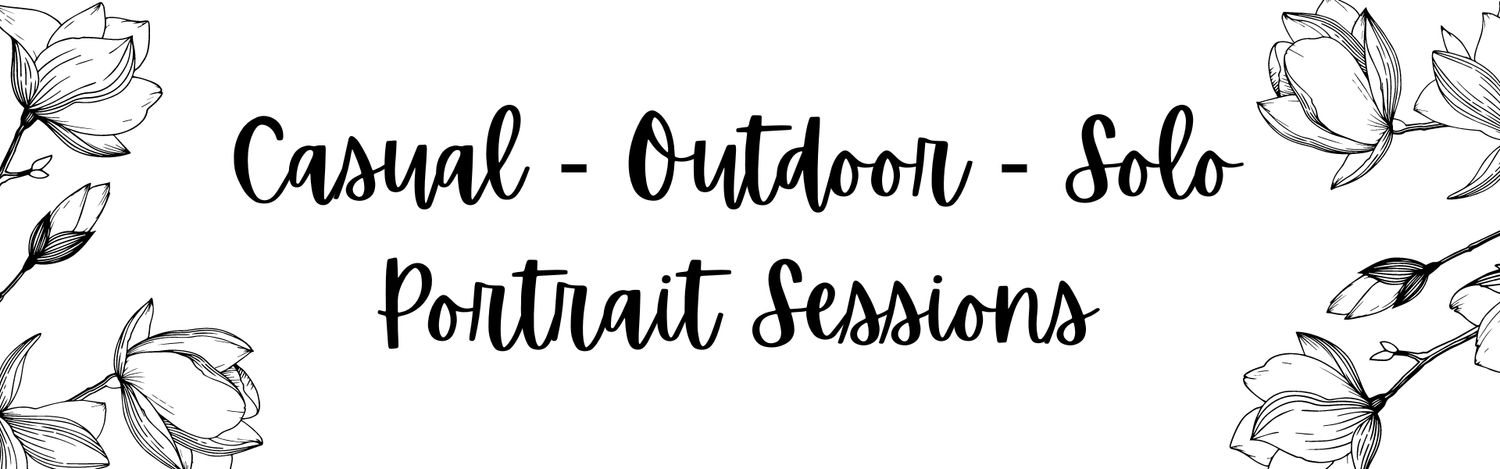 Hand-lettered text reading 'Casual Outdoor Solo Portrait Sessions' with floral design elements.