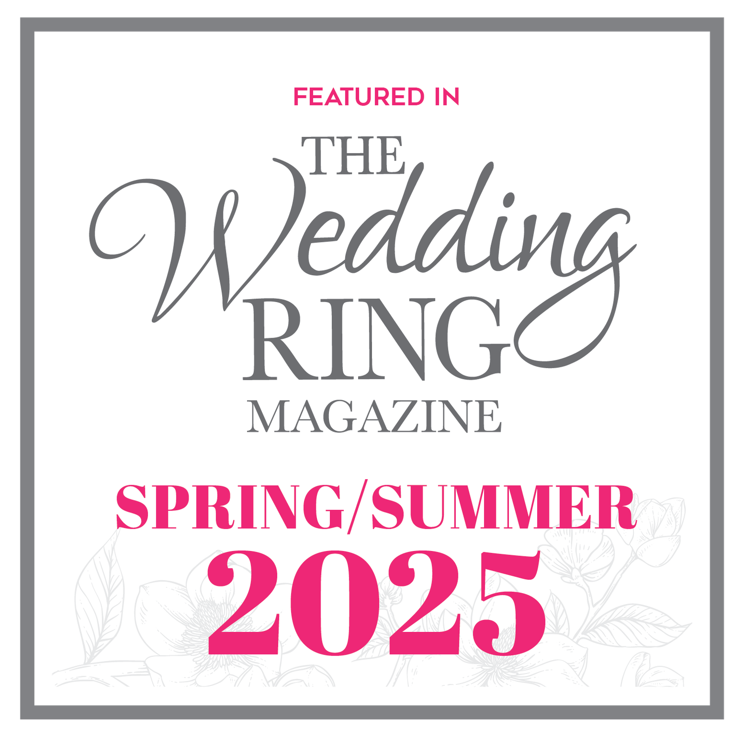 Featured in the Wedding Ring Magazine Spring/Summer 2025 badge