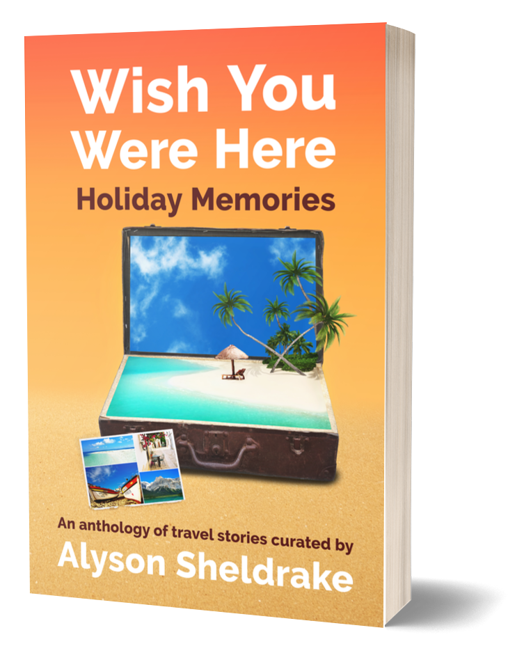 Book cover of Wish You Were Here Holiday Memories an anthology of travel stories curated by Alyson Sheldrake.