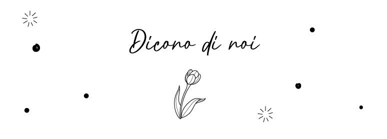 Minimalist Italian testimonials header Dicono di noi with a simple tulip line drawing.