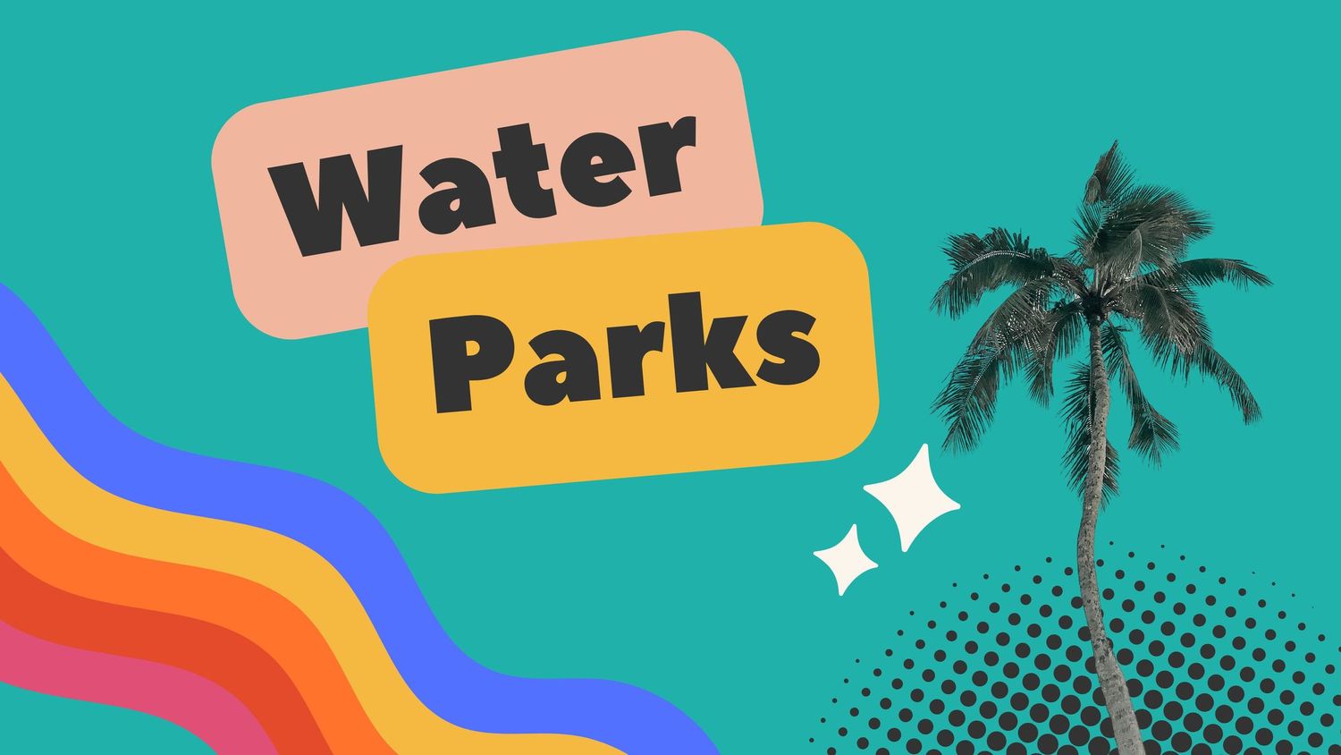 Colorful retro-style graphic design with text 'Water Parks', rainbow waves, and a palm tree on turquoise background.