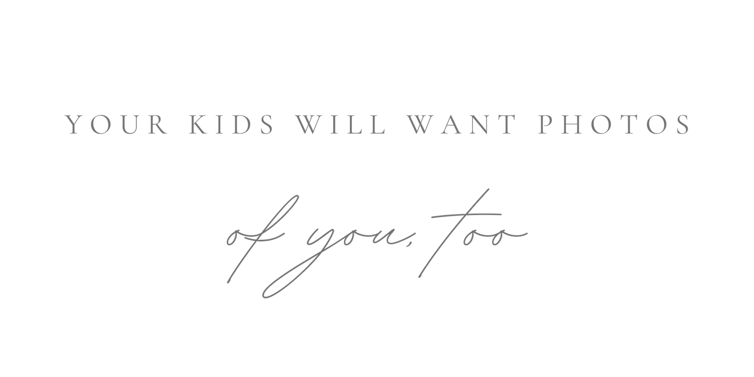 your kids will want photos of you, too