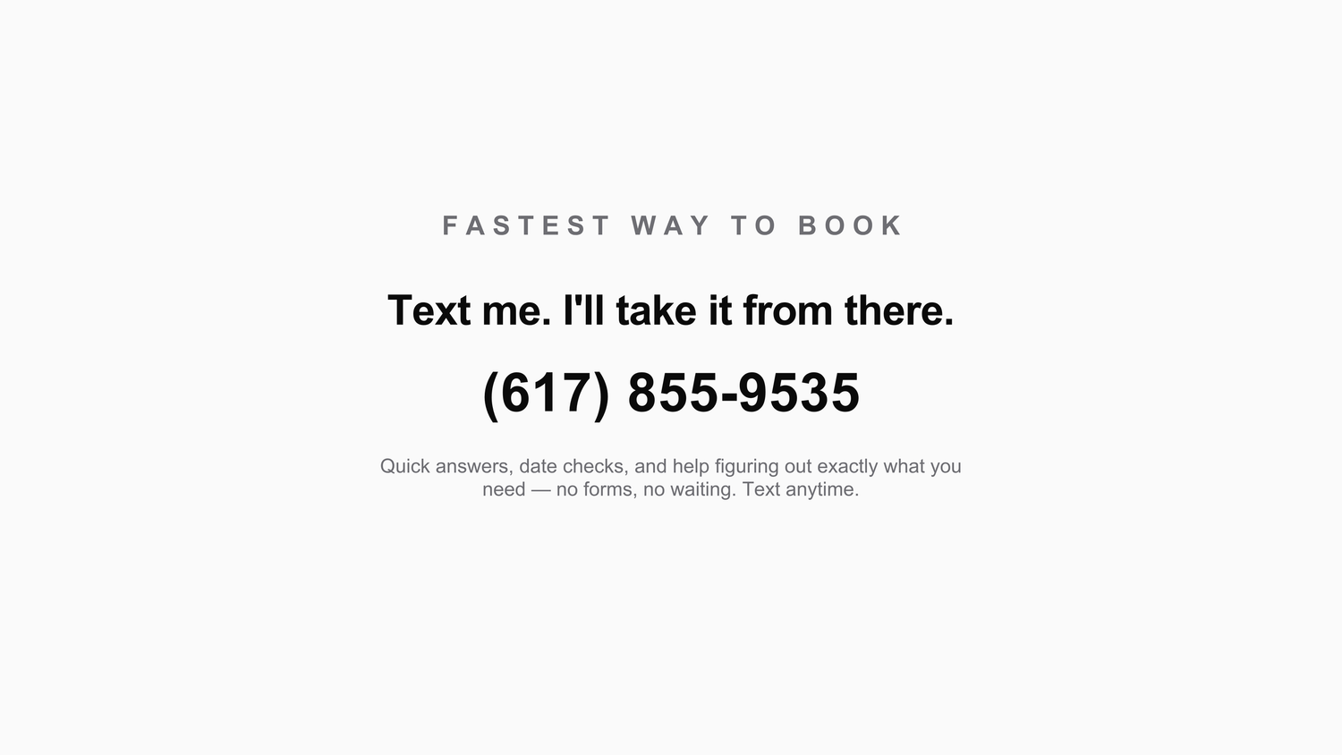 A minimalist booking page promoting a text-based service with phone number (617) 855-9535 for quick, no-form reservations.