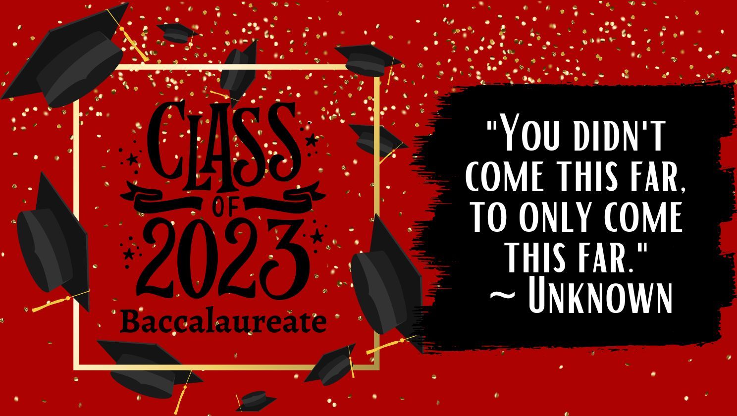 Class of 2023 Baccalaureate graduation celebration banner with mortarboards on red background and inspirational quote.