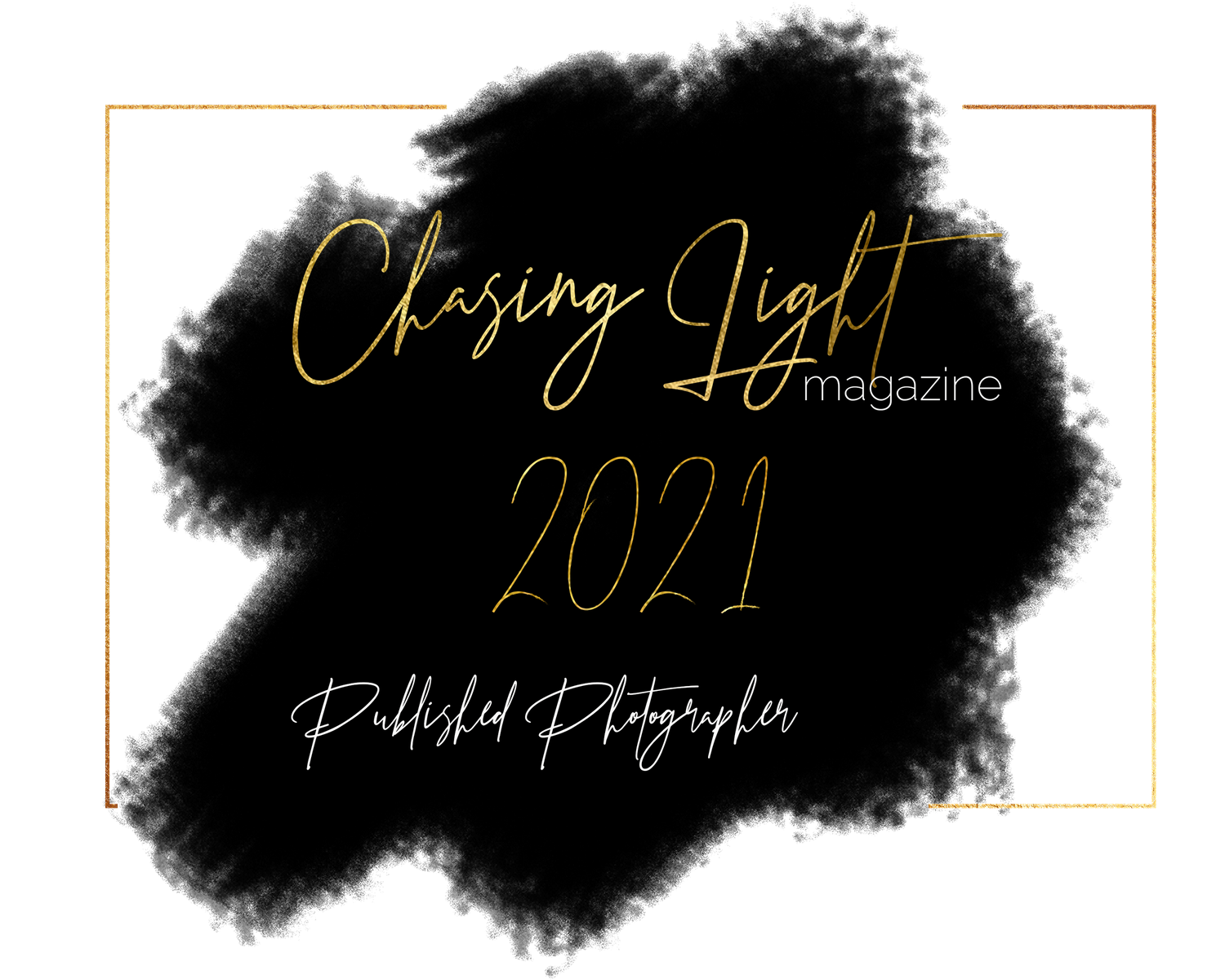 Elegant gold script lettering reading 'Chasing Light magazine 2021' on black background with thin frame border.