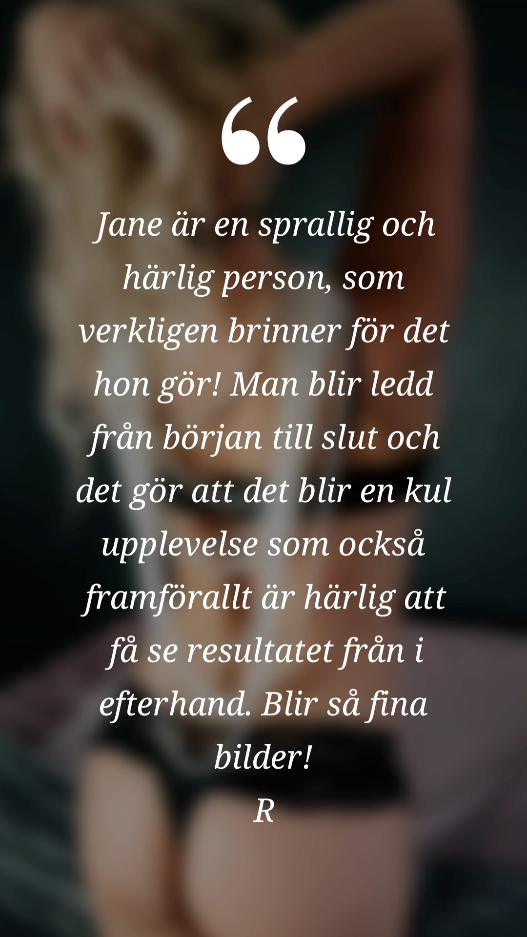 fina ord från en kund som gjort en boudoir fotografering i studion hos Photo By Jane