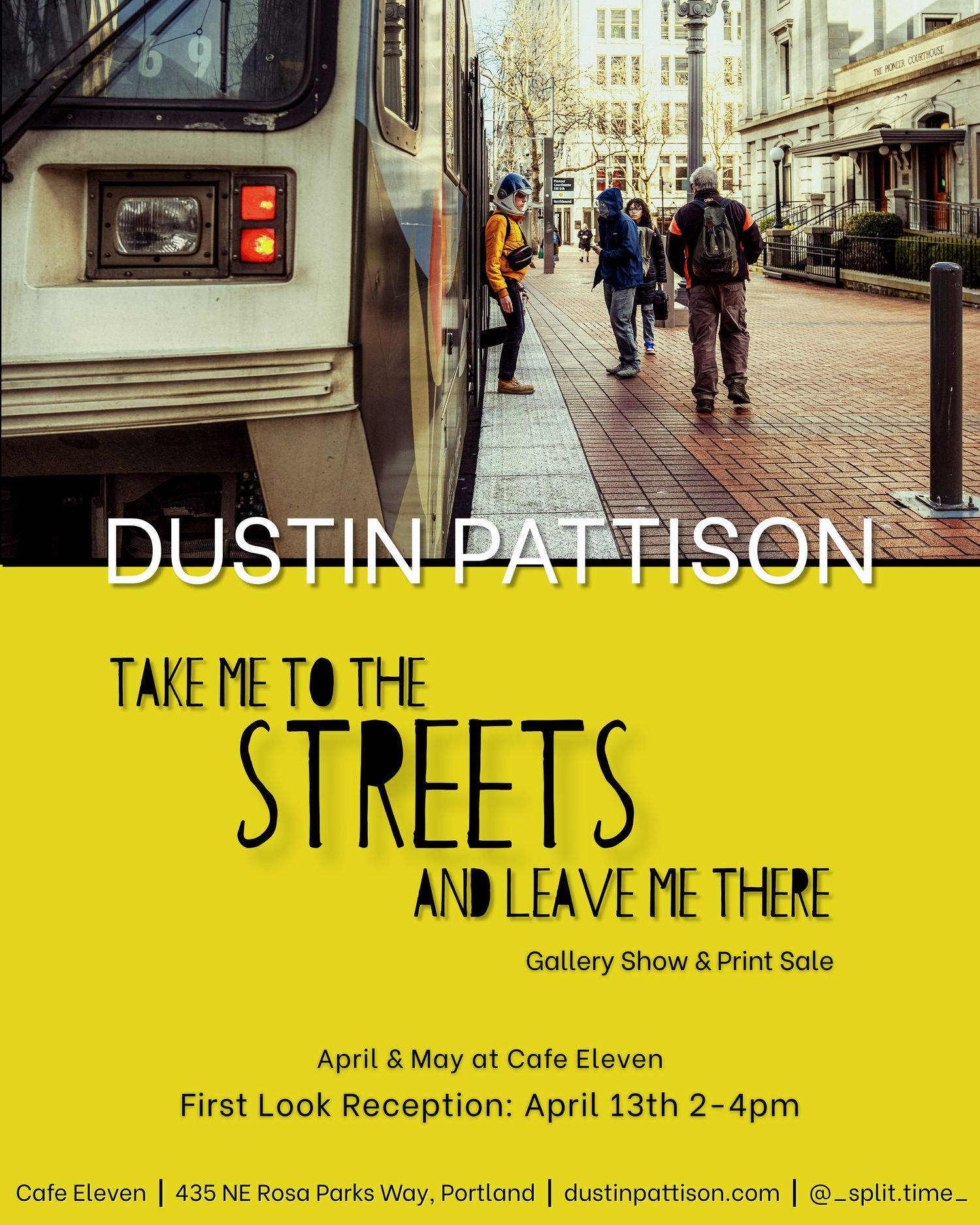 Yellow promotional poster for Dustin Pattison's photo exhibit 'Take Me to the Streets' showing urban street scene at Cafe Eleven.
