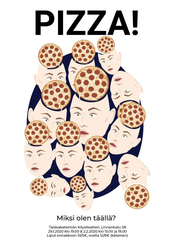 PIZZA! - esitykselle juliste. Piirtäminen / kuvitus. Typografia/tekstit: Santeri Sario