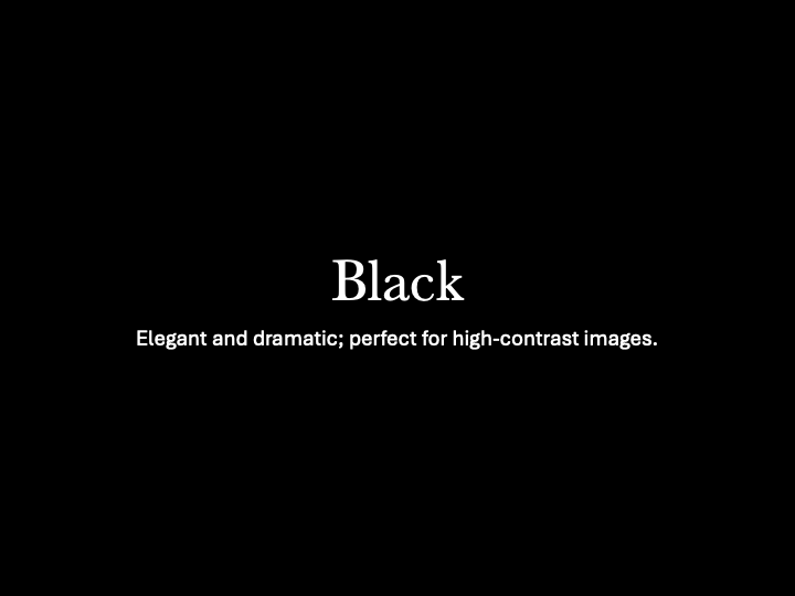 A minimalist black background with white text displaying 'Black' and a subtitle about elegance and drama.