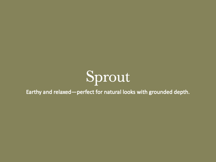 An olive green background with white text showing 'Sprout' and a description of earthy natural style.