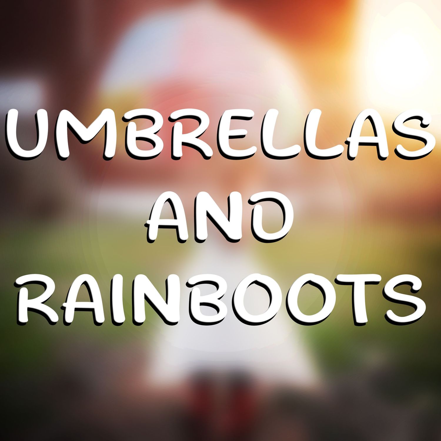 White text overlay reading 'Umbrellas and Rainboots' on blurred scenic background.