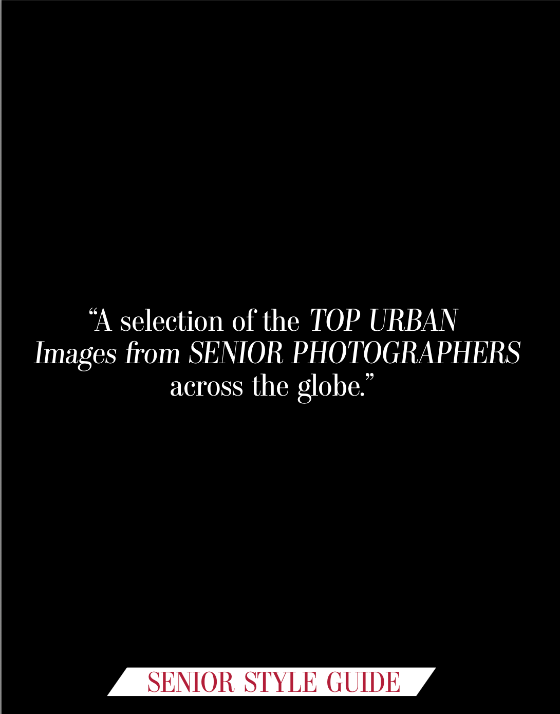 Black and white text layout announcing a selection of top urban images from senior photographers across the globe.
