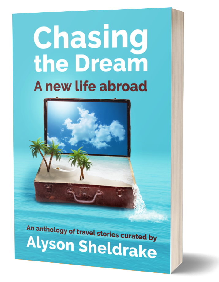 Book cover of Chasing the Dream A New Life Abroad an anthology of travel stories curated by Alyson Sheldrake.