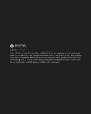 Five-star review by Jasmine Bruce praising Gracie and Megan for calming her nerves and directing poses during her bridal photo shoot.