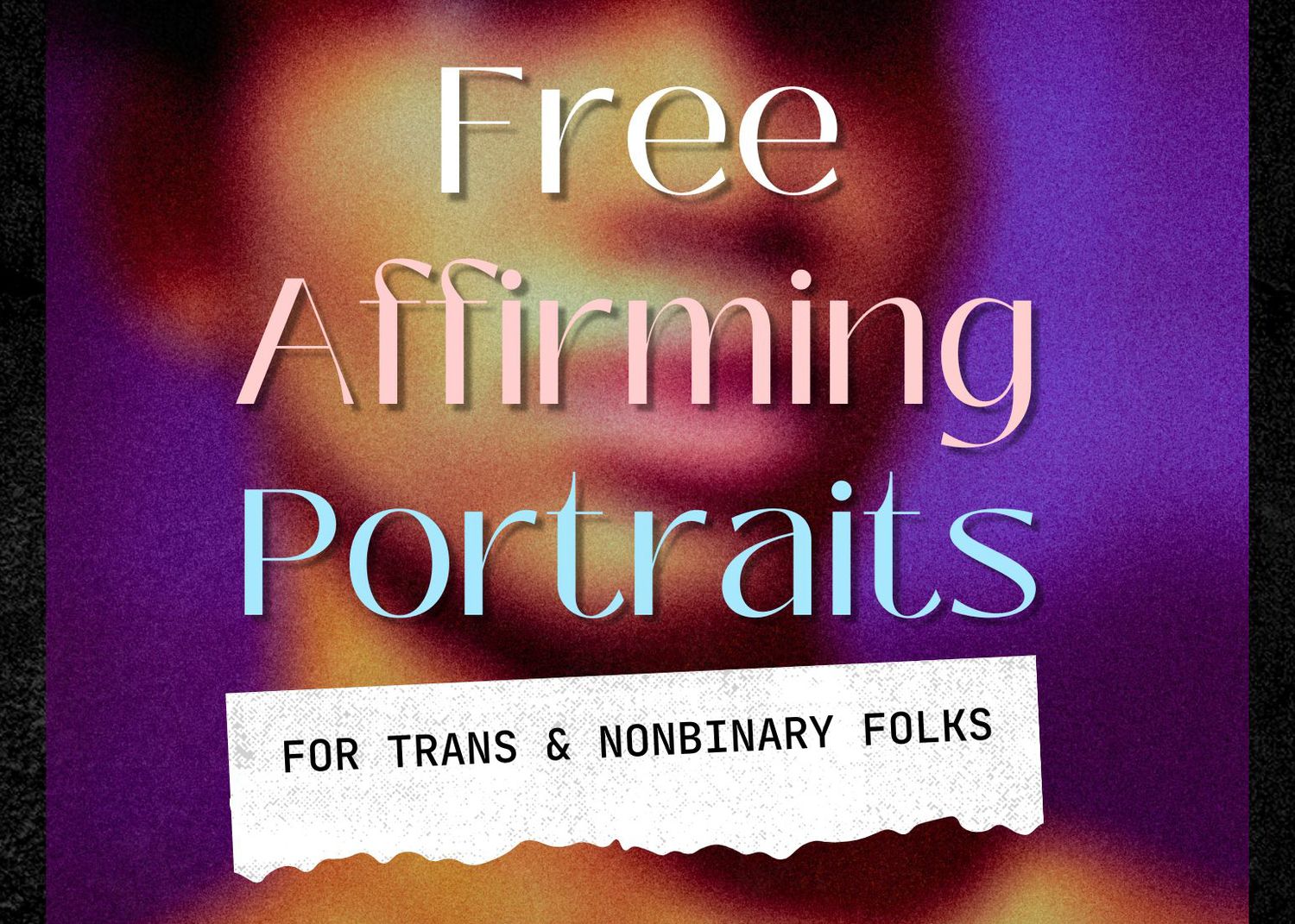 Purple gradient design advertising free affirming portraits against dark background.
