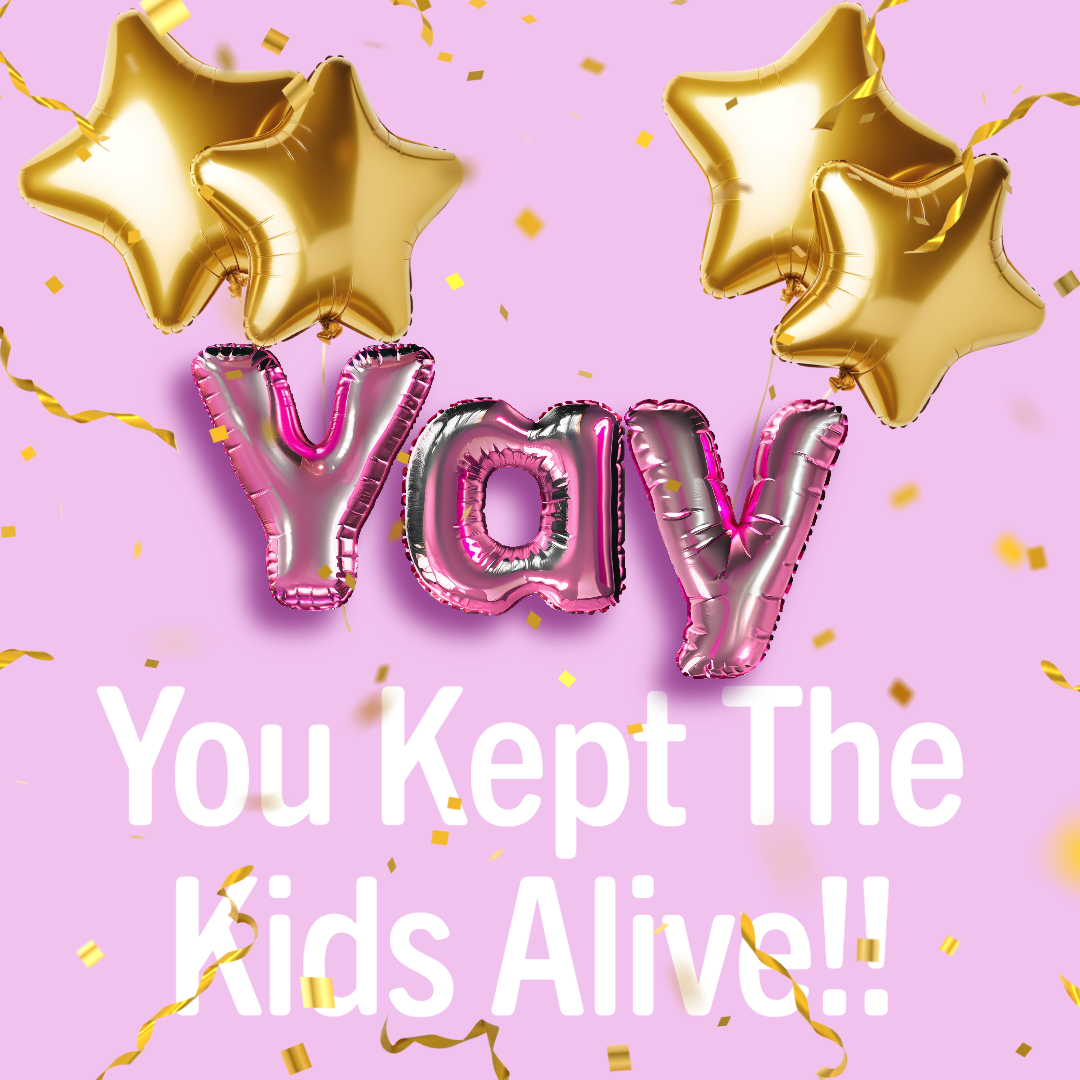 Humorous pink and gold celebration meme with foil star balloons and text about keeping kids alive.