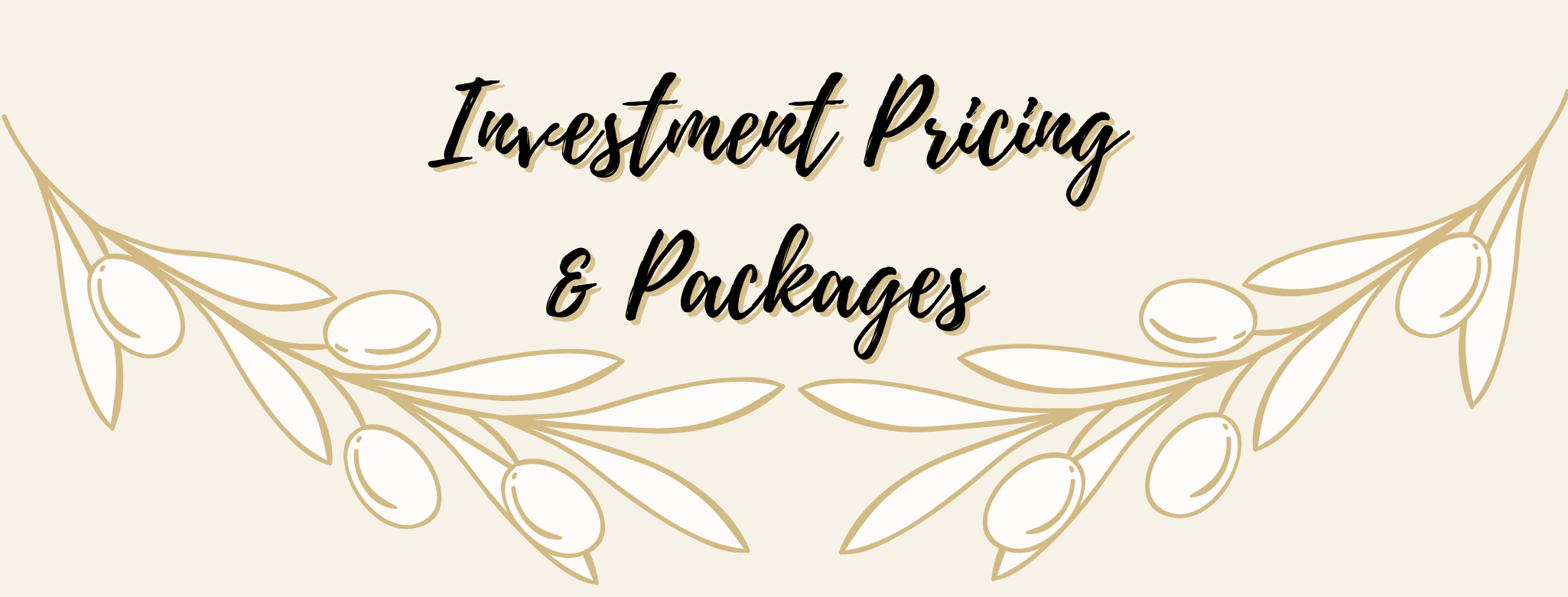 Elegant gold floral design with text reading 'Investment Pricing & Packages'.