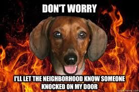 Funny dachshund meme with flames background about barking at visitors.