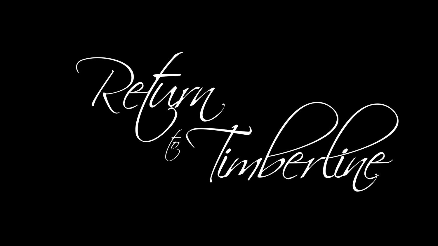 Return to Timberline