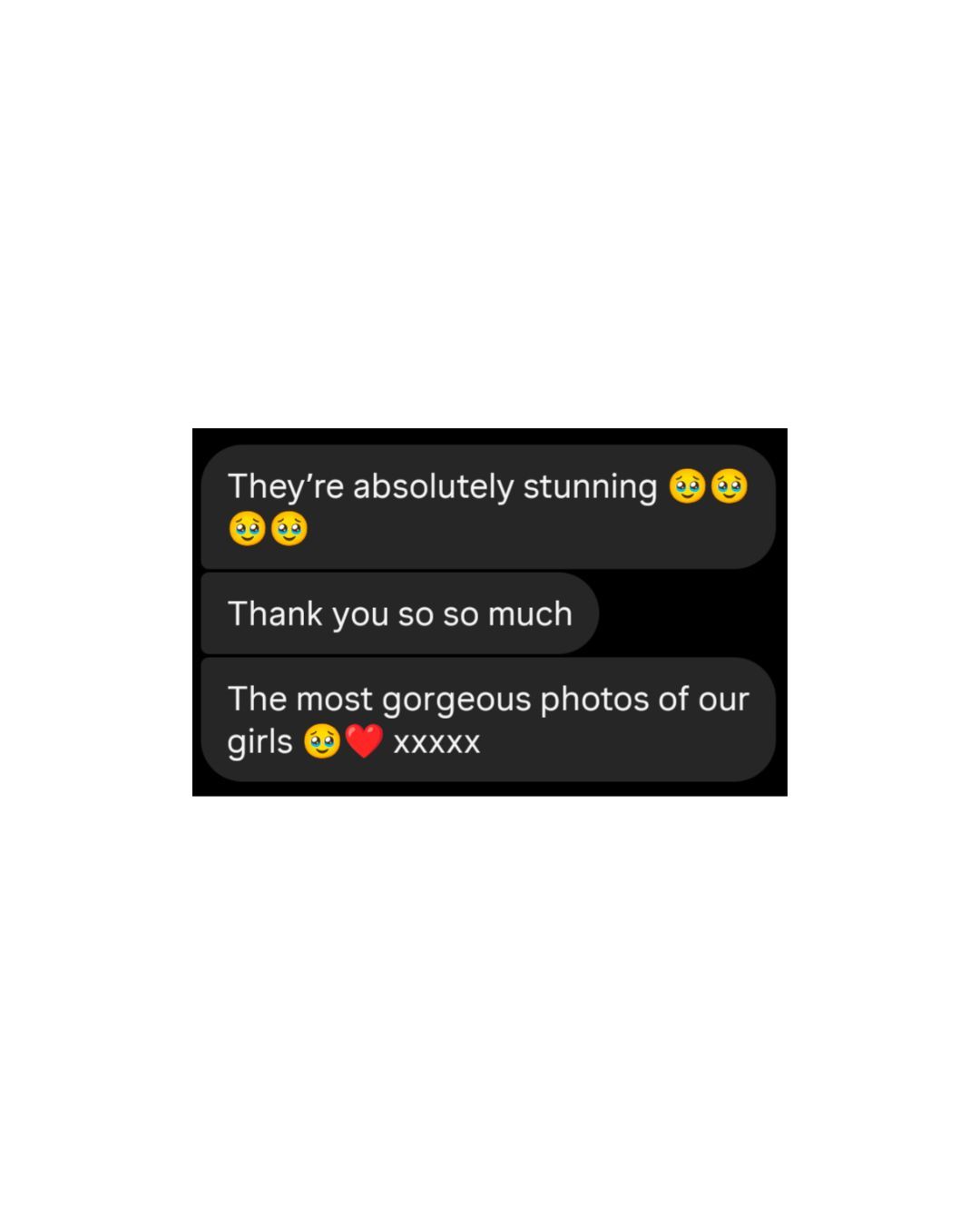 Screenshot of positive client testimonial messages praising stunning and gorgeous photos of girls with heart and smiley face emojis.