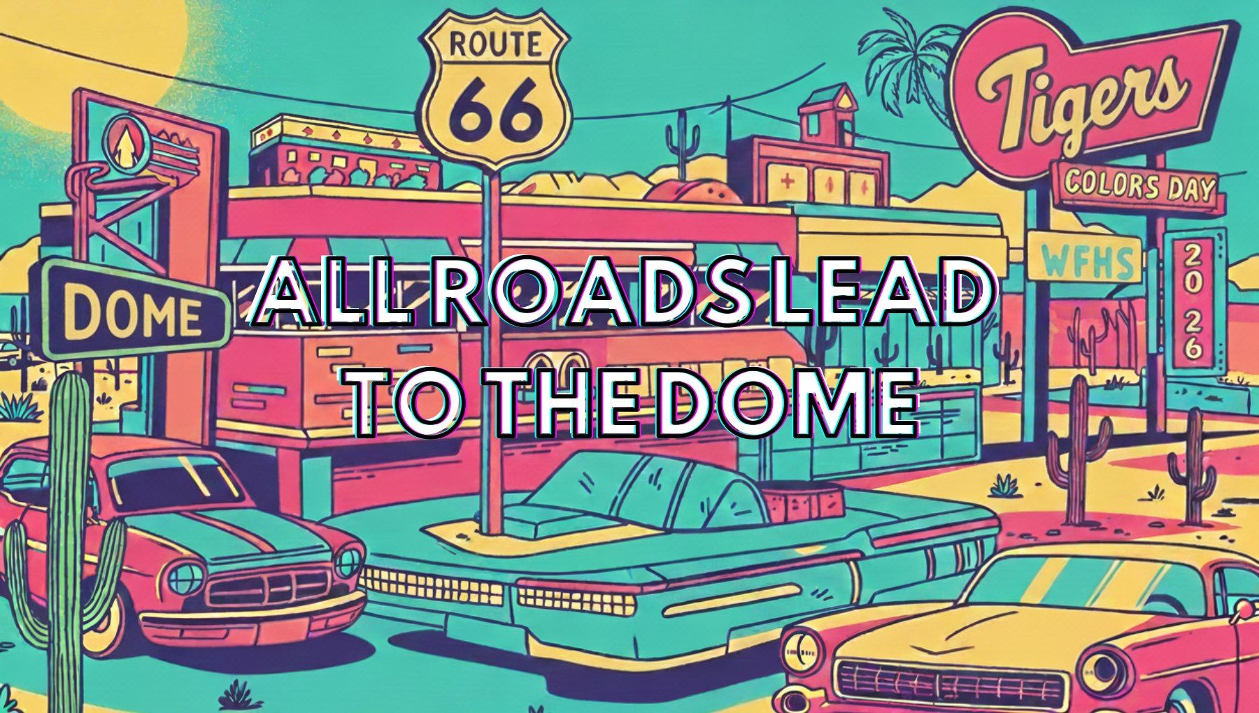 Retro-style illustration of Route 66 street scene with vintage cars and neon signs leading to The Dome building.