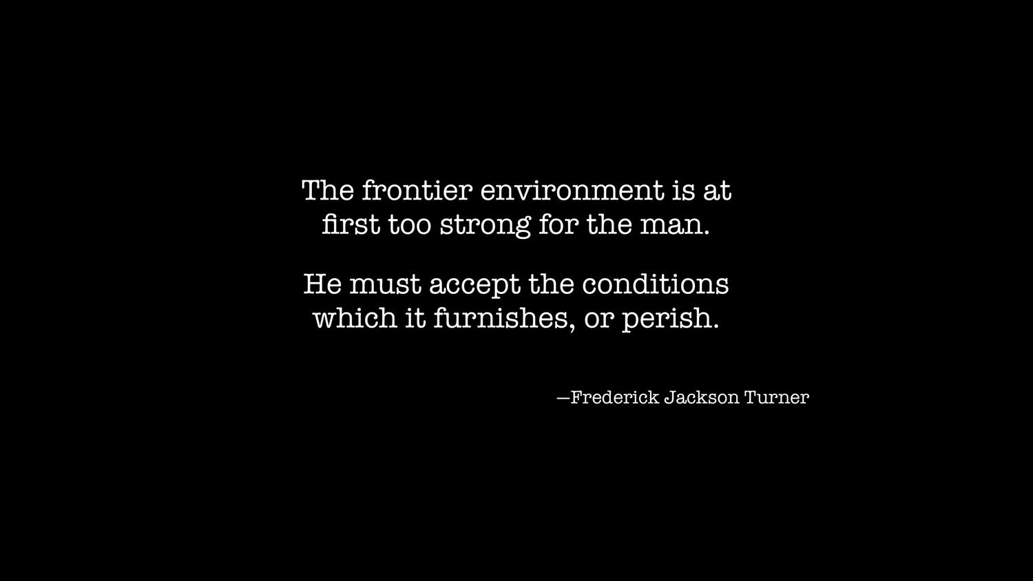 Frederick Jackson Turner Quote
