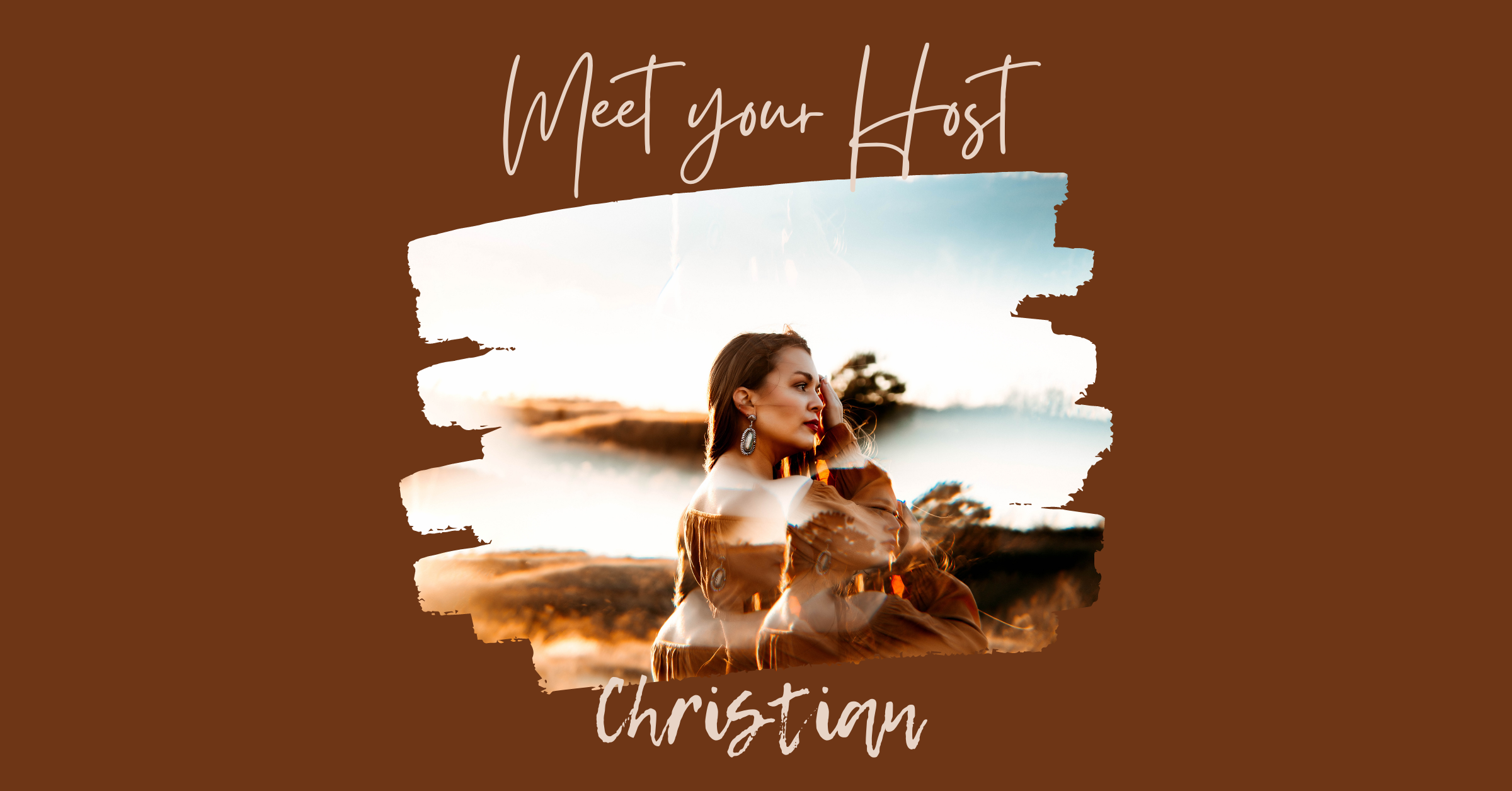 Brown promotional design with torn paper effect and 'Meet your Host Christine' text.