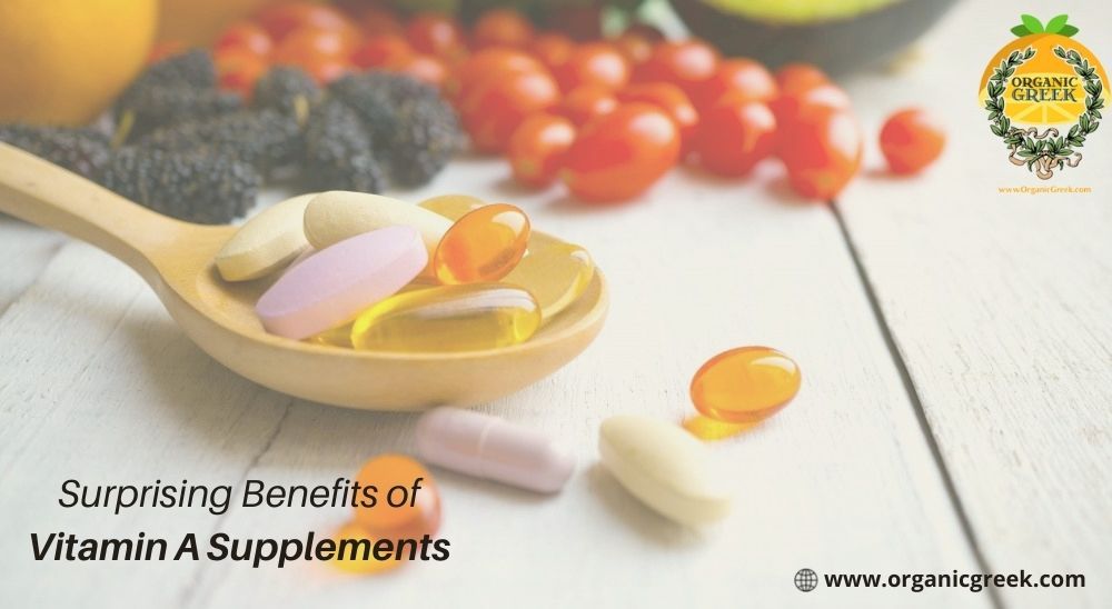 Surprising Benefits of Vitamin A Supplements Organic Greek