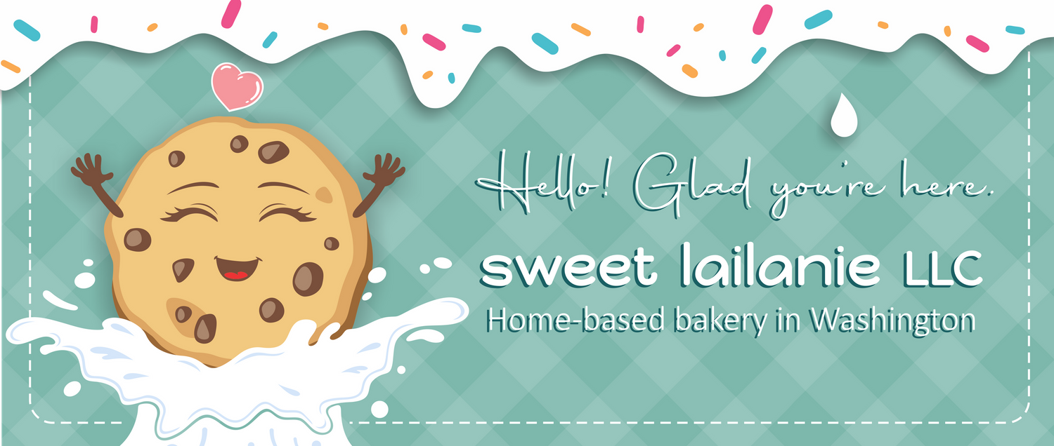 Website banner with smiling chocolate chip cookie and text states ‘Hello! Glad you’re here’ and ‘sweet lailanie LLC, Home-based bakery.