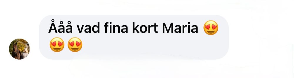 Swedish social media comment saying Aaa vad fina kort Maria with heart eyes emojis on dark background.
