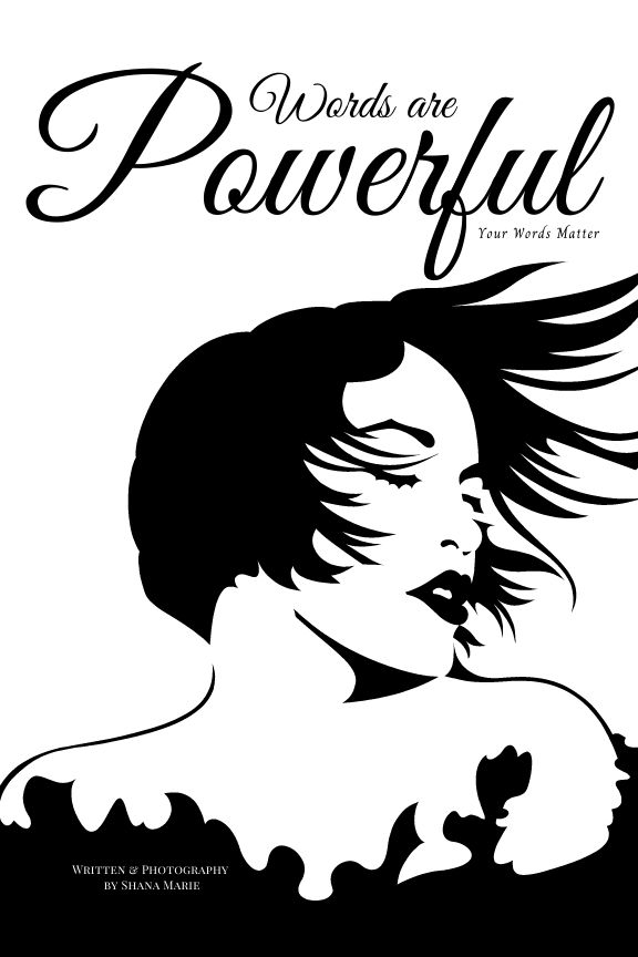 Black and white book cover of Words are Powerful by Shana Marie, featuring a bold silhouette of a woman with flowing hair.
