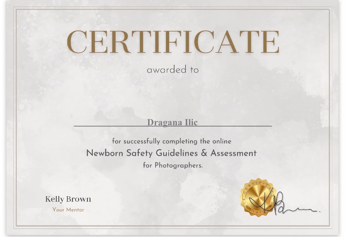Certificate awarded to Dragana Ilic for completing Newborn Safety Guidelines & Assessment for Photographers, signed by Kelly Brown.