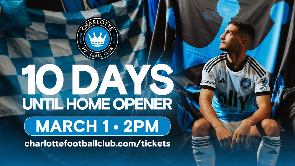 Charlotte FC player in dark blue kit with 10 Days Until Home Opener March 1 2PM promotional graphic.
