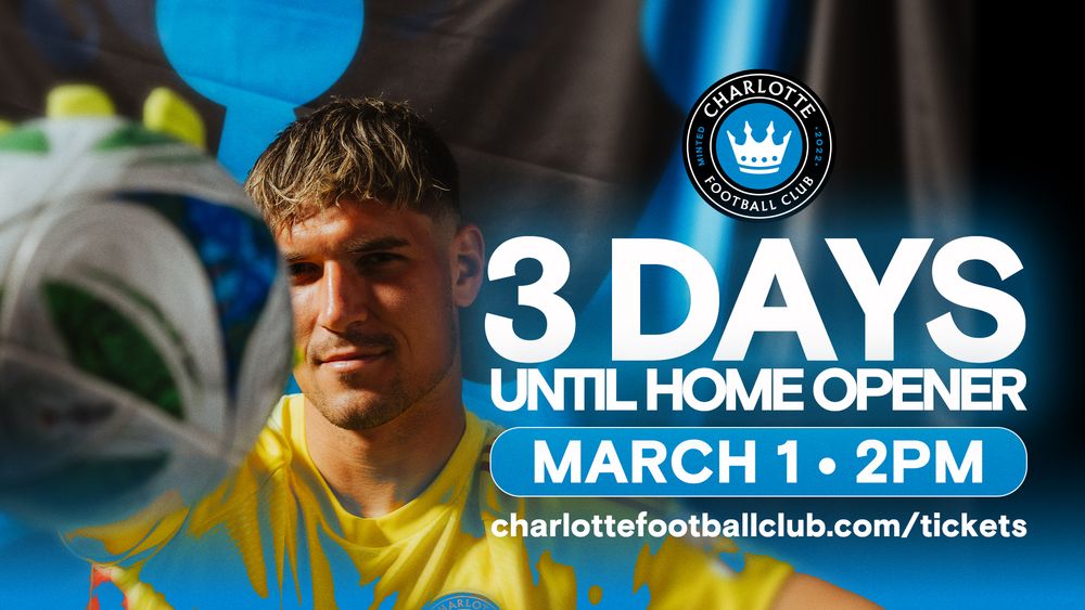 Charlotte FC player in yellow kit with 3 Days Until Home Opener March 1 2PM promotional graphic.