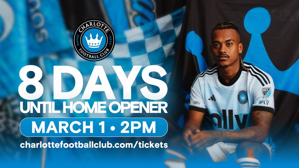 Charlotte FC player in white ally kit with 8 Days Until Home Opener March 1 2PM promotional graphic.