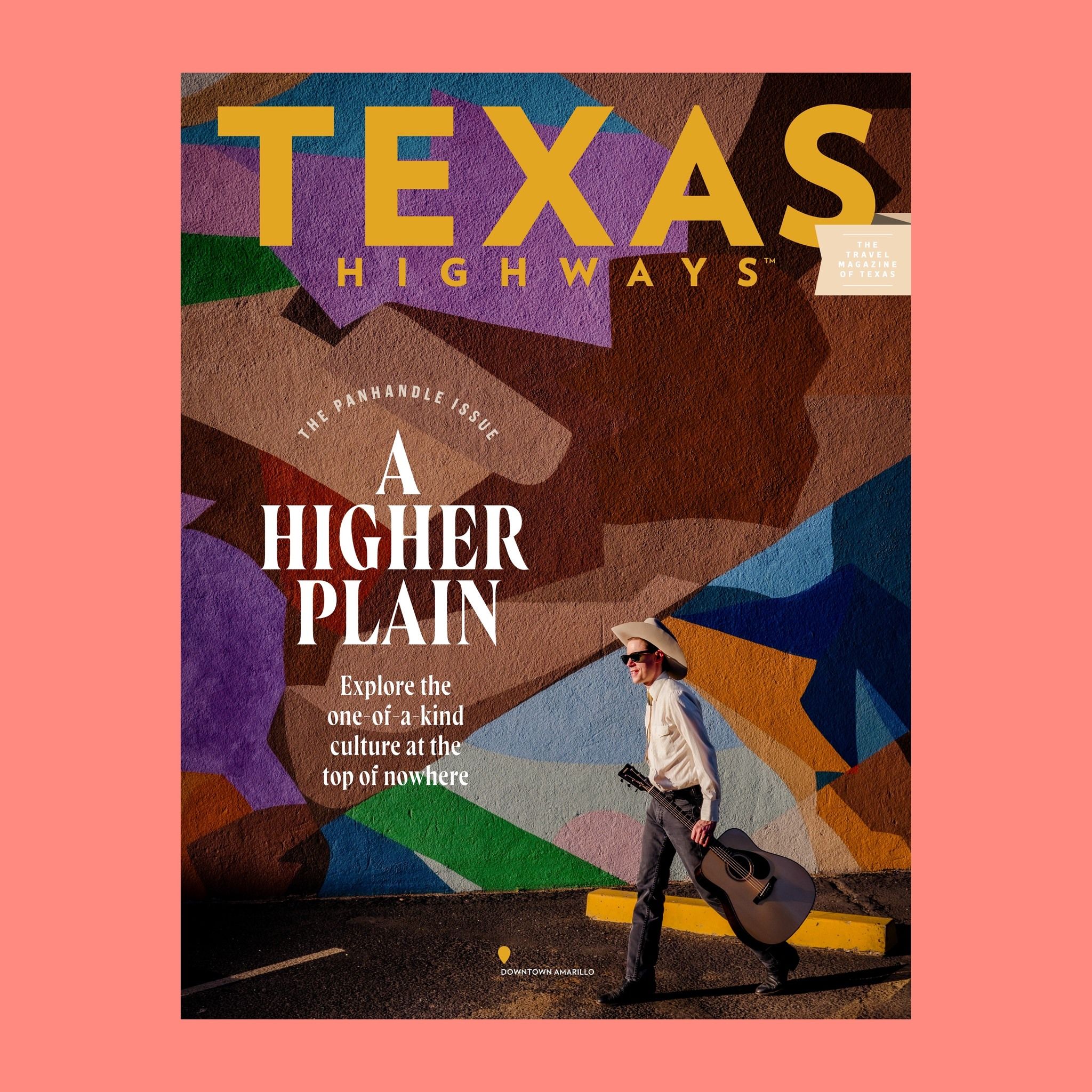 Magazine cover of Texas Highways featuring colorful geometric landscapes and a person walking with text 'A Higher Plain'.