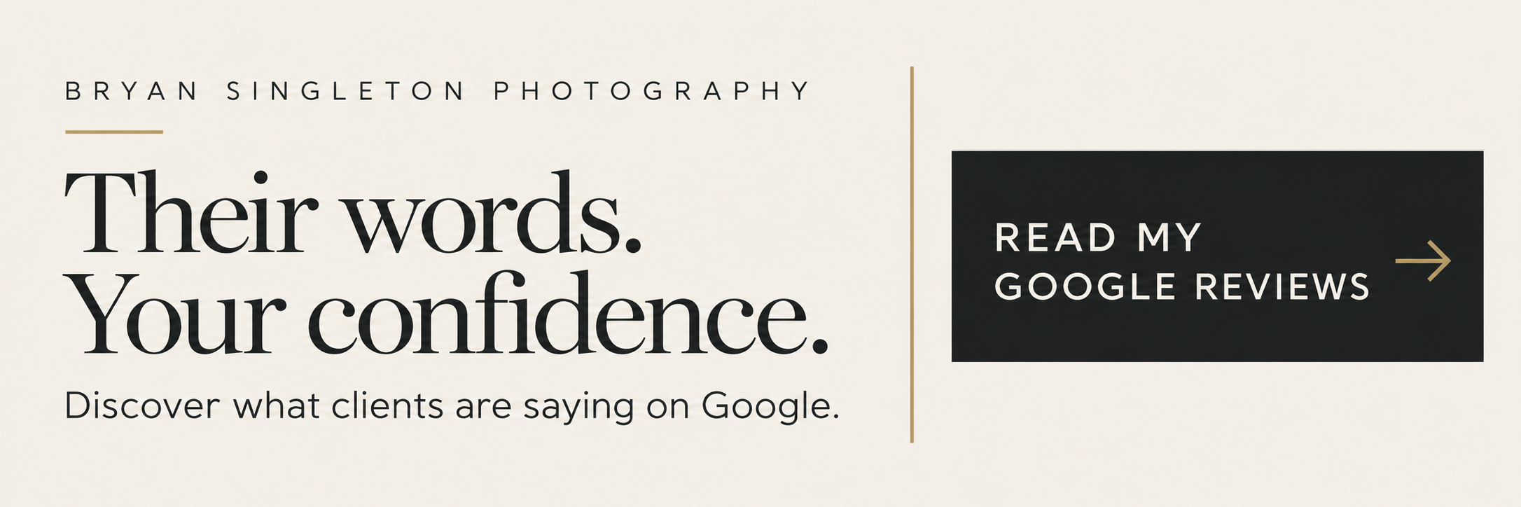 Bryan Singleton Photography banner promoting Google reviews with text Their words Your confidence on a light background.