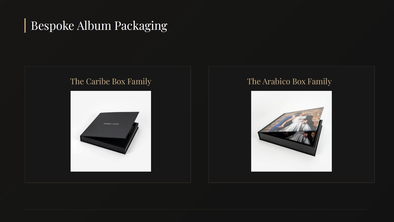 Elegant bespoke album packaging featuring The Caribe and Arabico Box Family collections in sleek black presentation boxes.