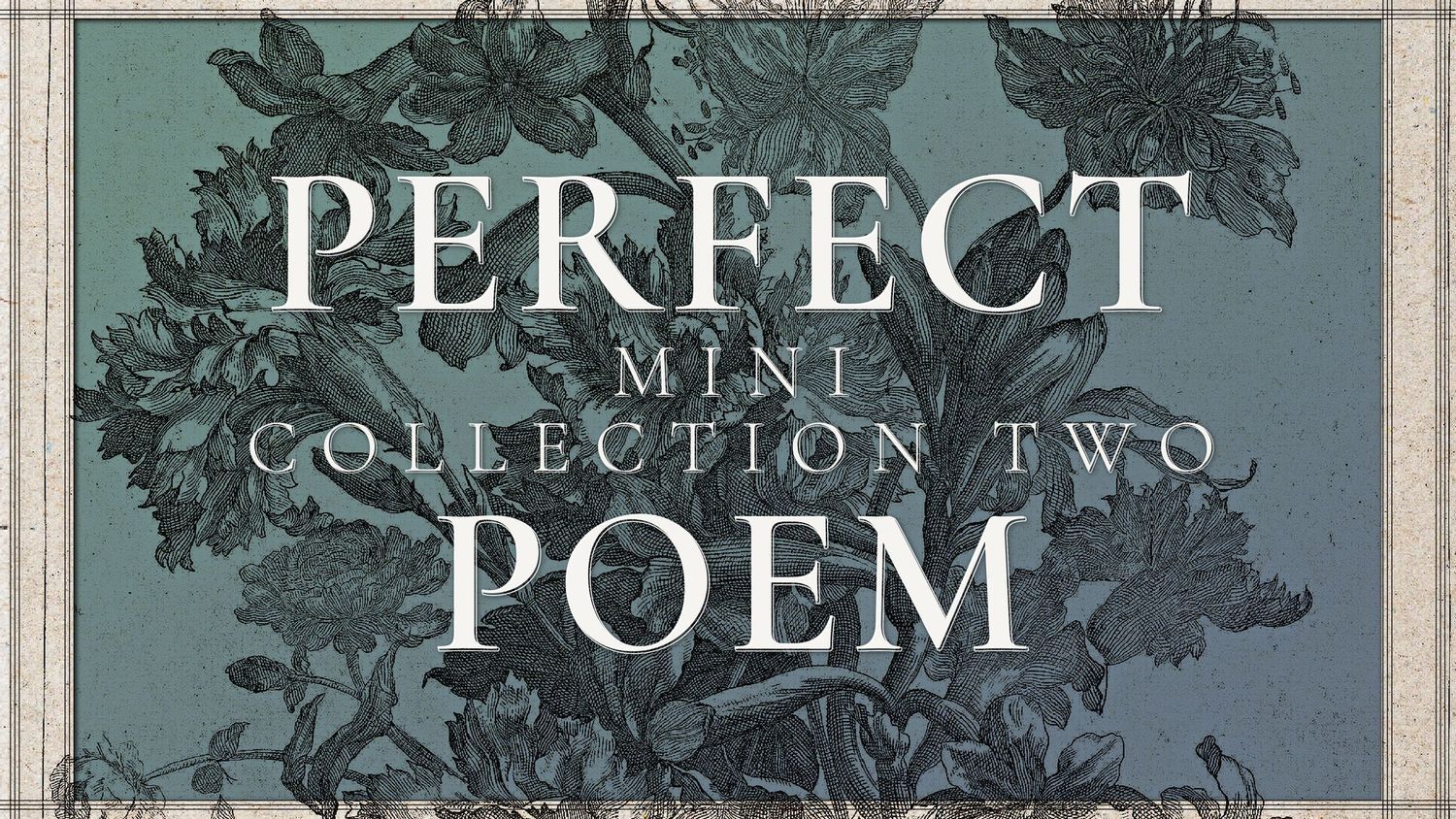 Vintage-style book cover design featuring 'Perfect Poem Collection Two' text with decorative floral elements on teal background.