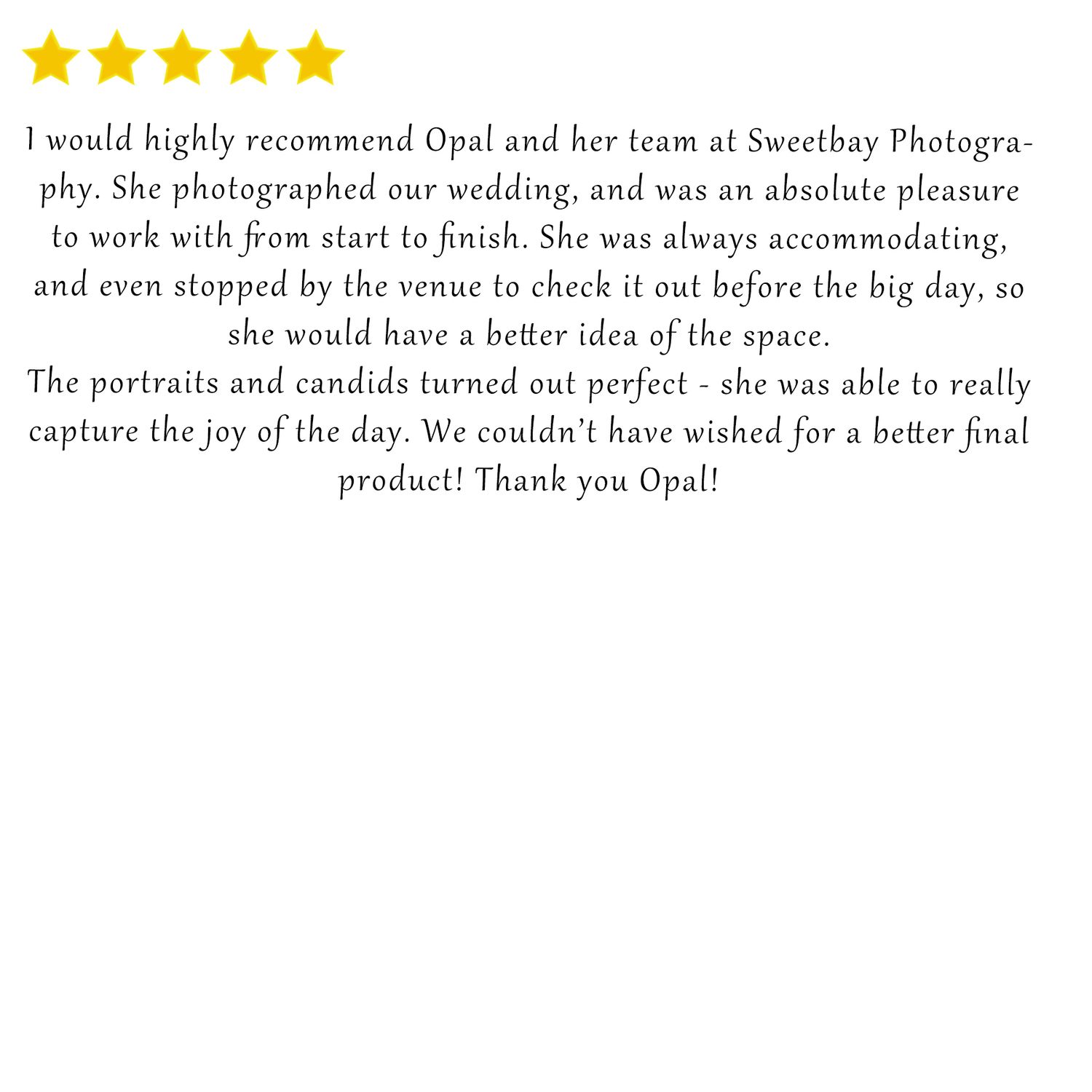 Five star review recommending Sweetbay Photography for their accommodating service and perfect portraits.