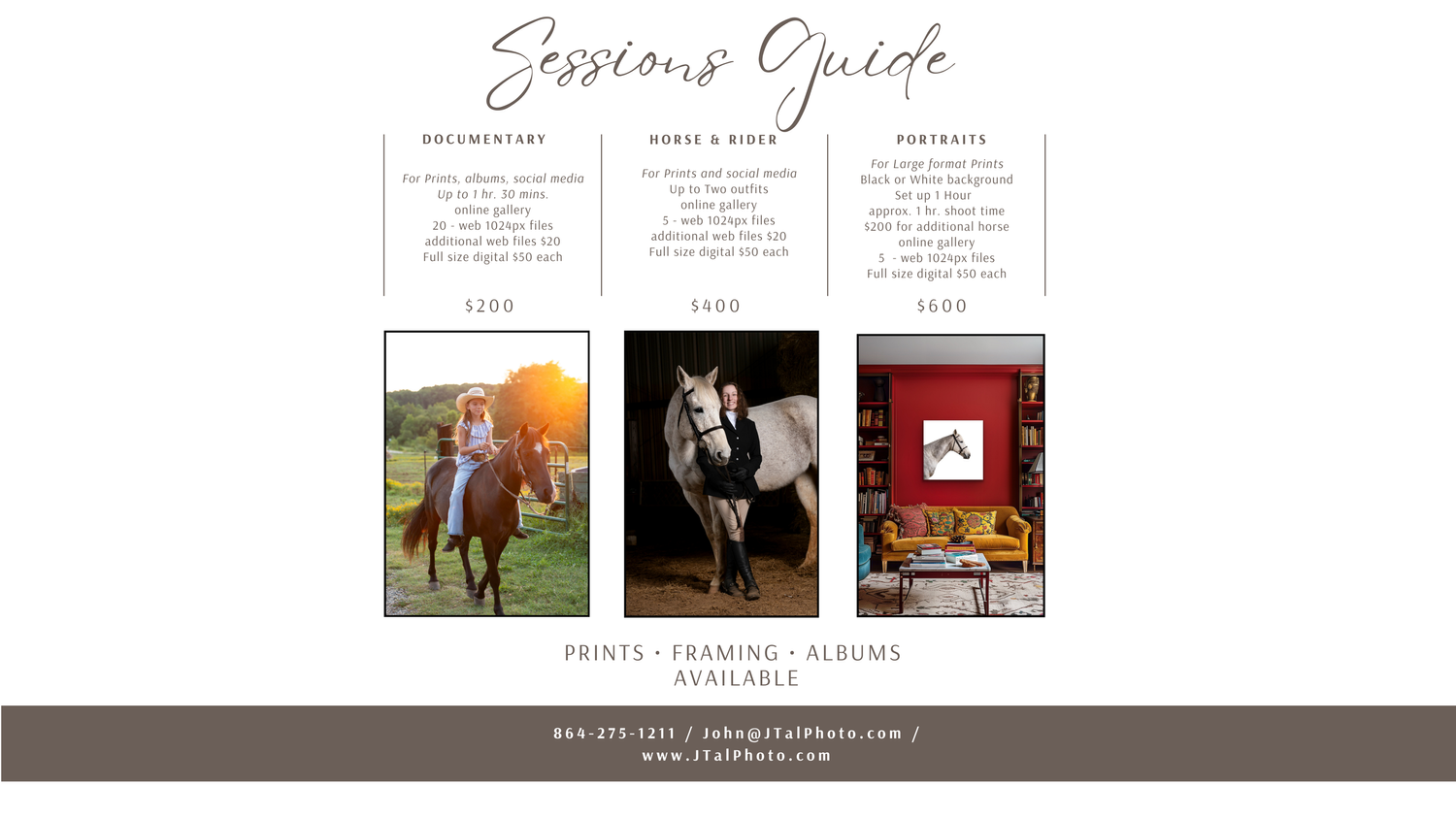 Three mot popular sessions: Documentary (Non posed photography), Horse and Rider and Portraits (that both bring the studio to you)