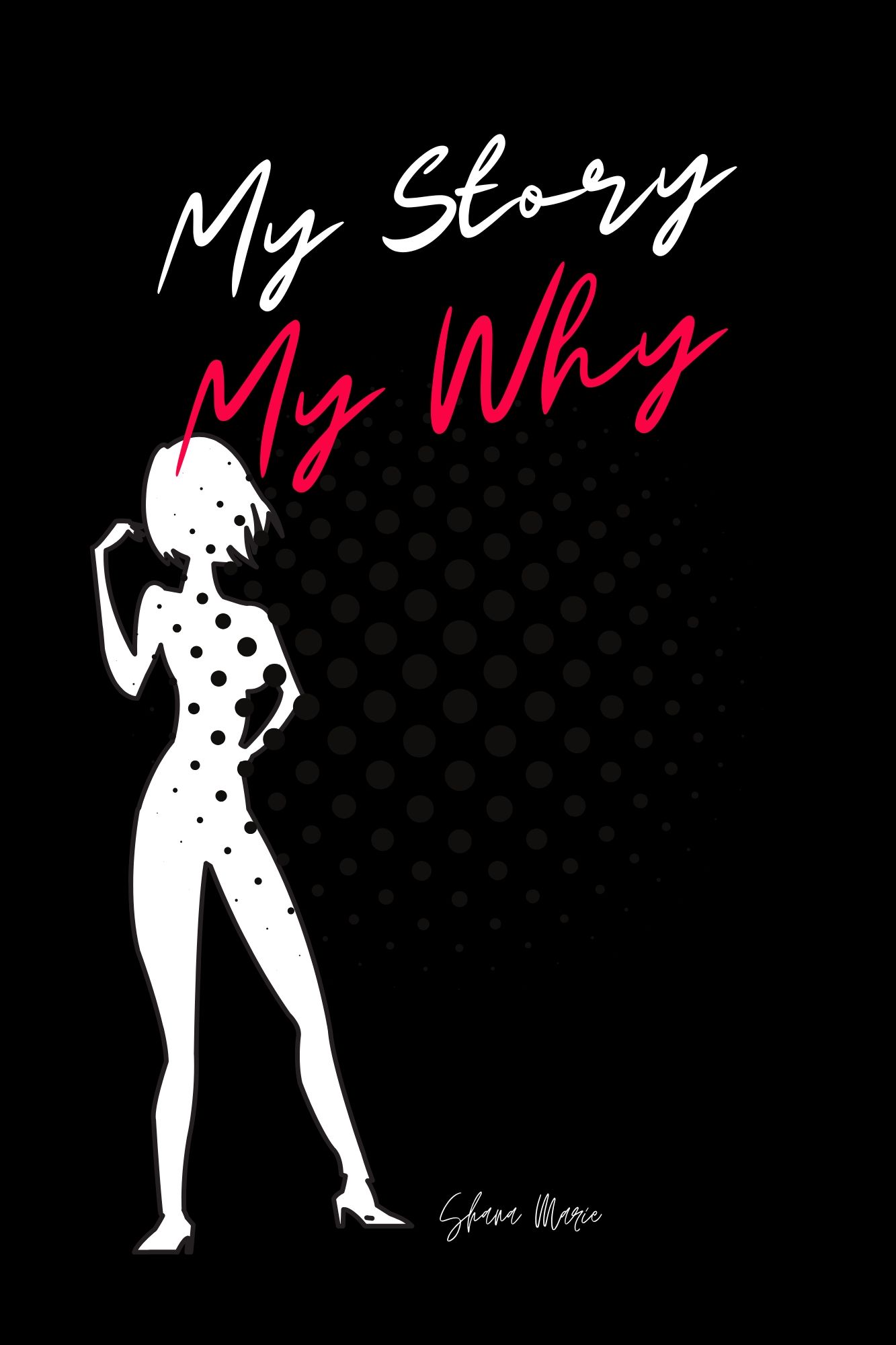 Black book cover of My Story My Why by Shene Meme, featuring a white silhouette of a woman in polka dots.