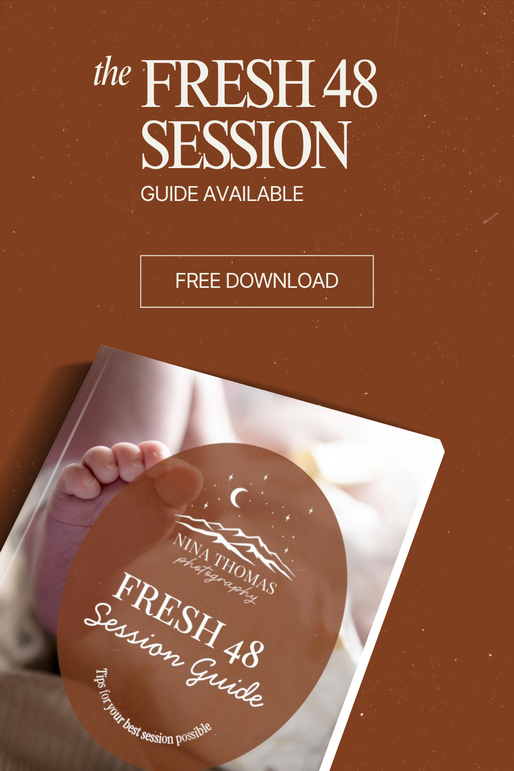 Free Fresh 48 newborn photography session guide by Nina Thomas Photography available for download, featuring a baby foot cover image.